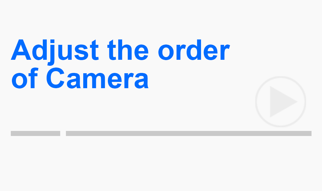 Adjust the order of cameras